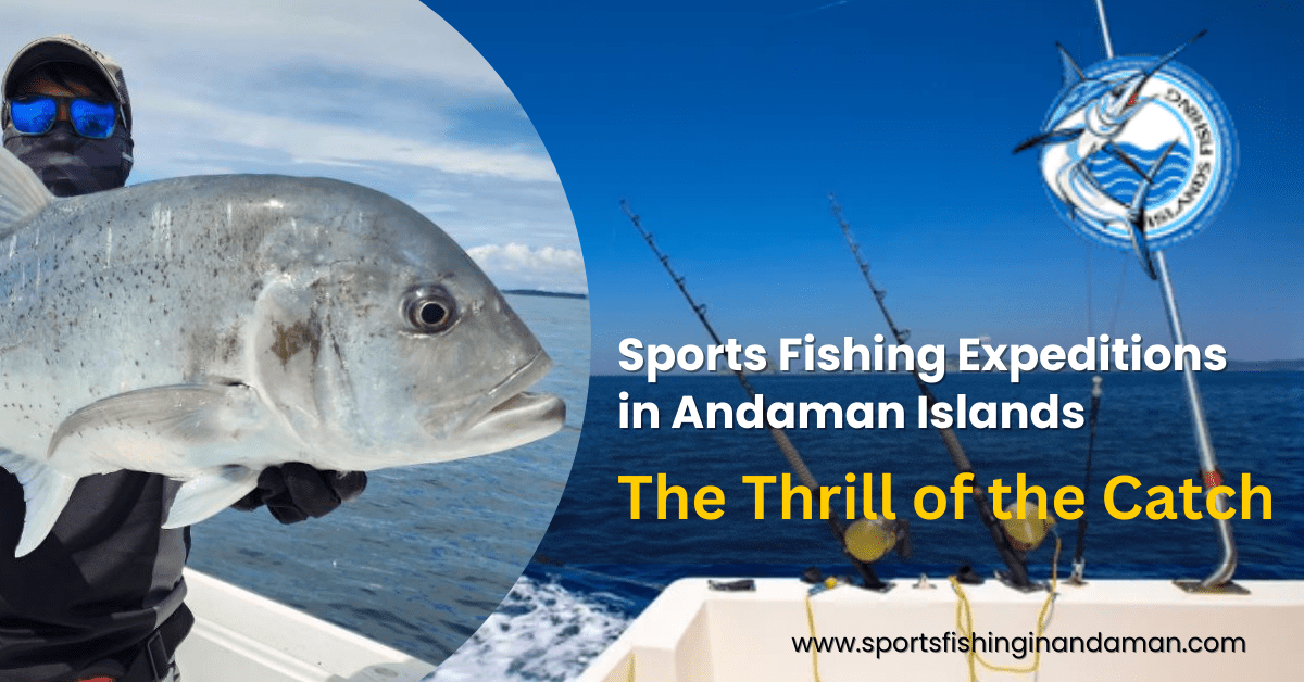 Sports Fishing Expeditions for the Adventurous in Andaman